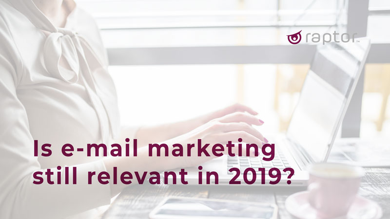Is e-mail marketing still relevant in 2019